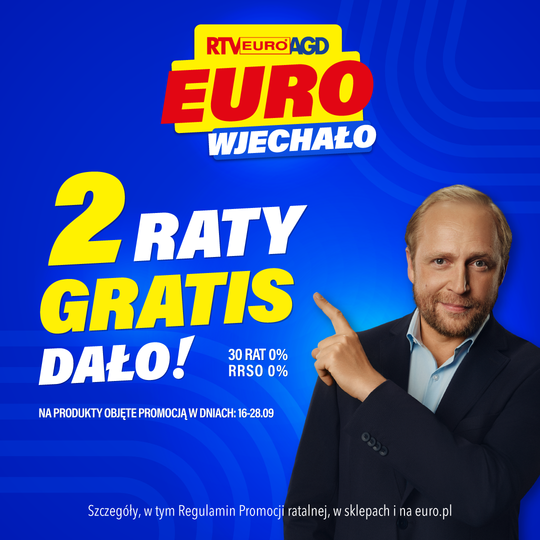 RTV EURO AGD: EURO wjechało i 2 raty gratis dało!